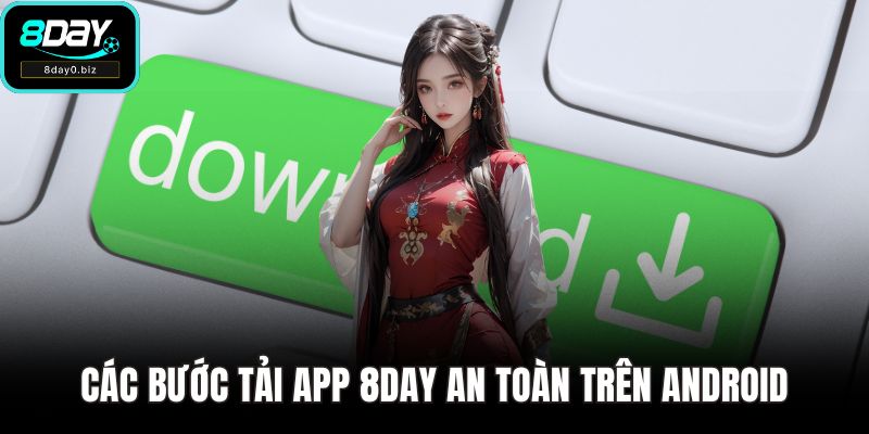 Các bước tải app 8DAY an toàn trên Android