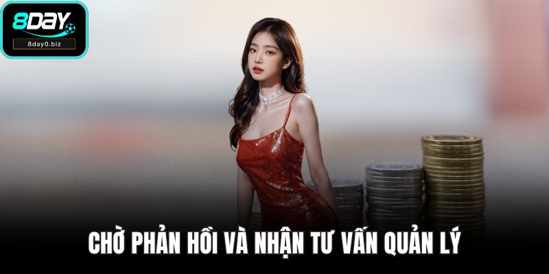 Chờ phản hồi và nhận tư vấn quản lý
