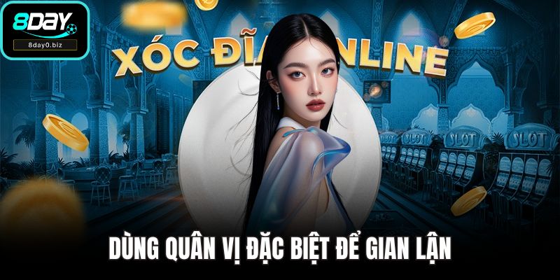 Dùng quân vị đặc biệt để gian lận