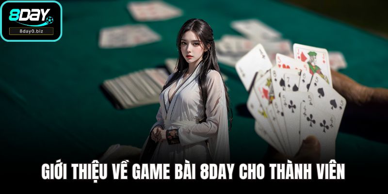 Giới thiệu về game bài 8DAY cho thành viên