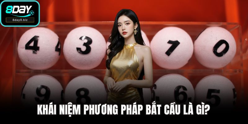 Khái niệm phương pháp bắt cầu là gì?