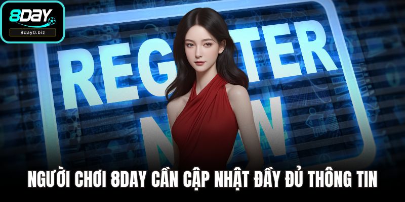 Người chơi 8DAY cần cập nhật đầy đủ thông tin