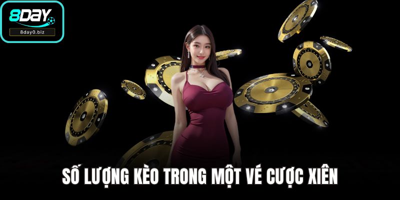 Số lượng kèo trong một vé cược xiên