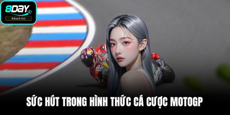 Sức hút trong hình thức cá cược MotoGP
