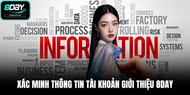 Xác minh thông tin tài khoản giới thiệu 8DAY